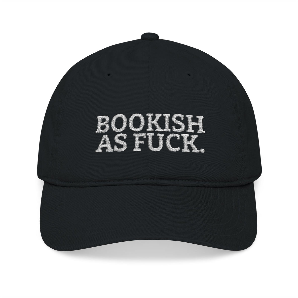 Bookish As Fuck. Embroidered Organic Cotton Hat