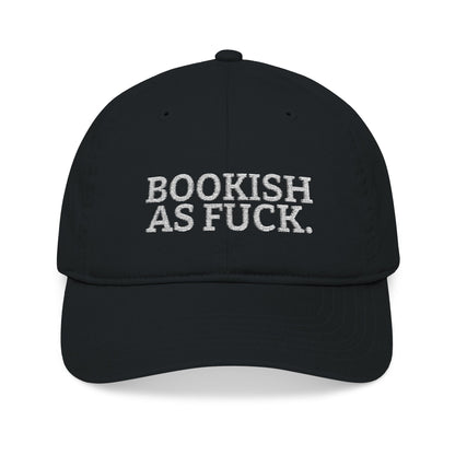 Bookish As Fuck. Embroidered Organic Cotton Hat