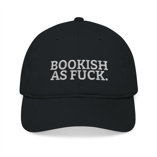 Bookish As Fuck. Embroidered Organic Cotton Hat