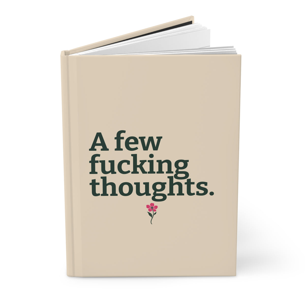 A Few Fucking Thoughts. | Hardcover Journal