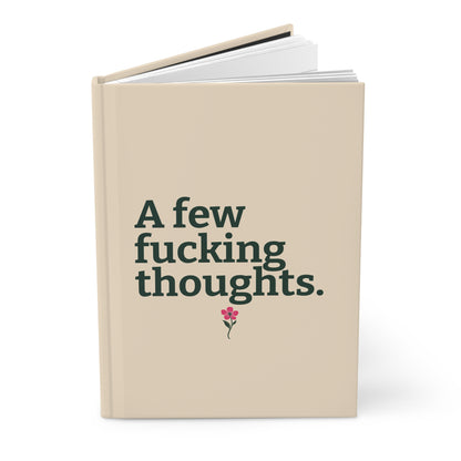 A Few Fucking Thoughts. | Hardcover Journal