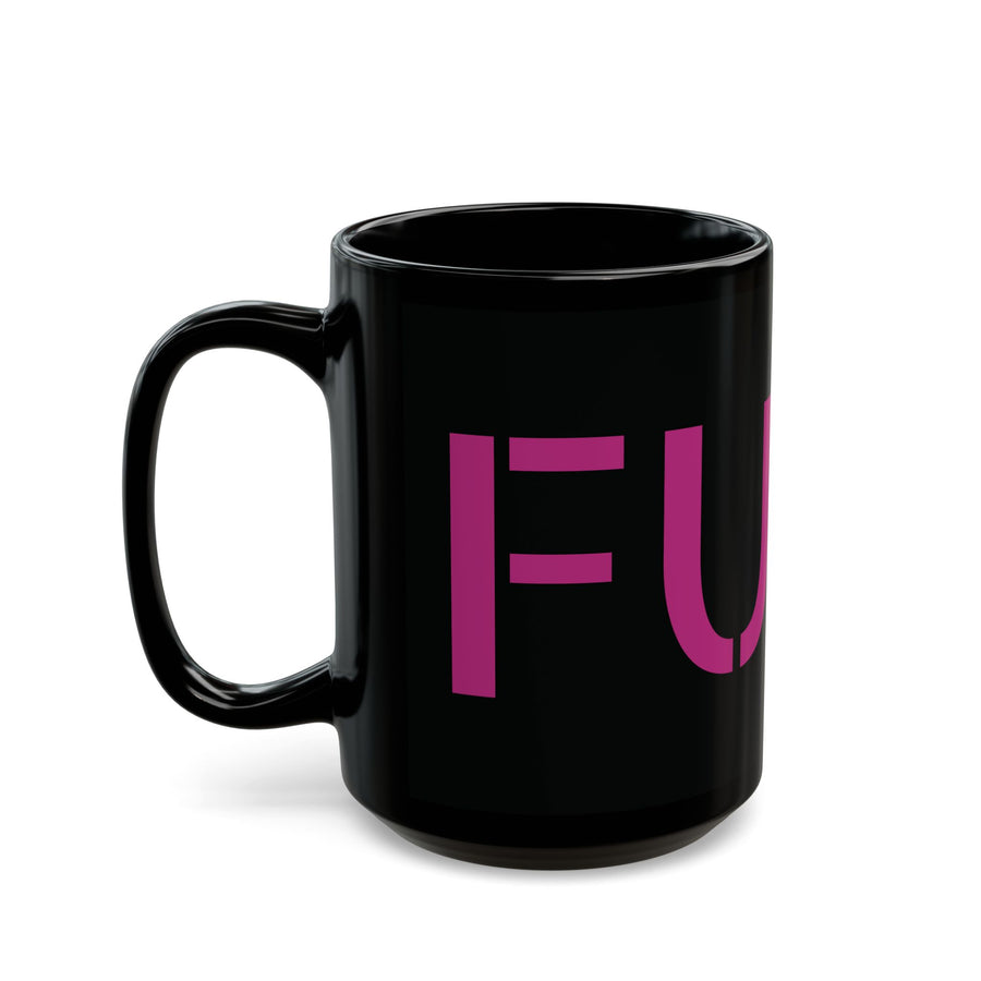 Glossy black 15-ounce mug with oversized motel-pink FUCK typography wrapping around it
