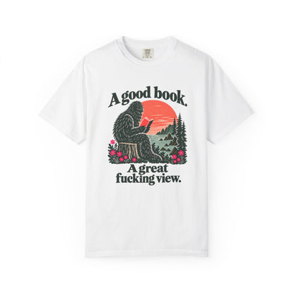 A Good Book. A Great Fucking View. | Reading Sasquatch Tee