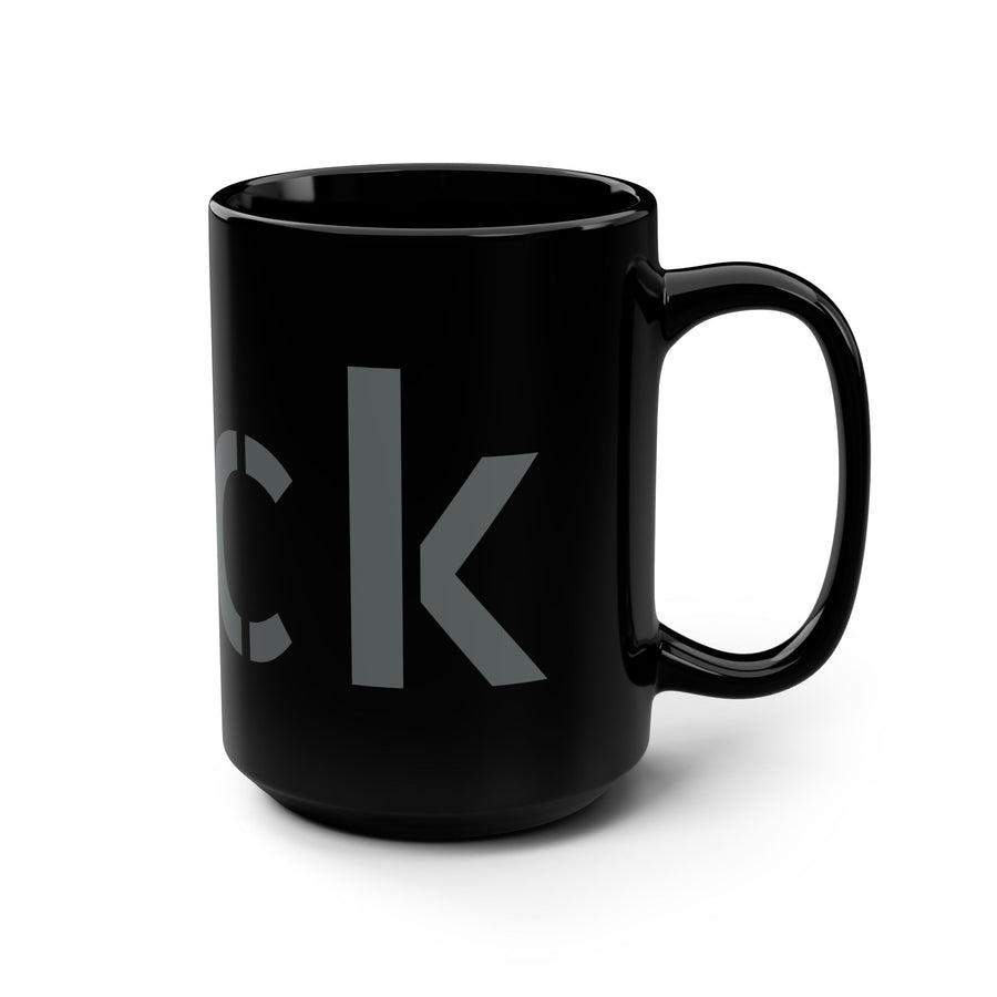 Glossy black 15-ounce mug with subtle dark wraparound FUCK lettering