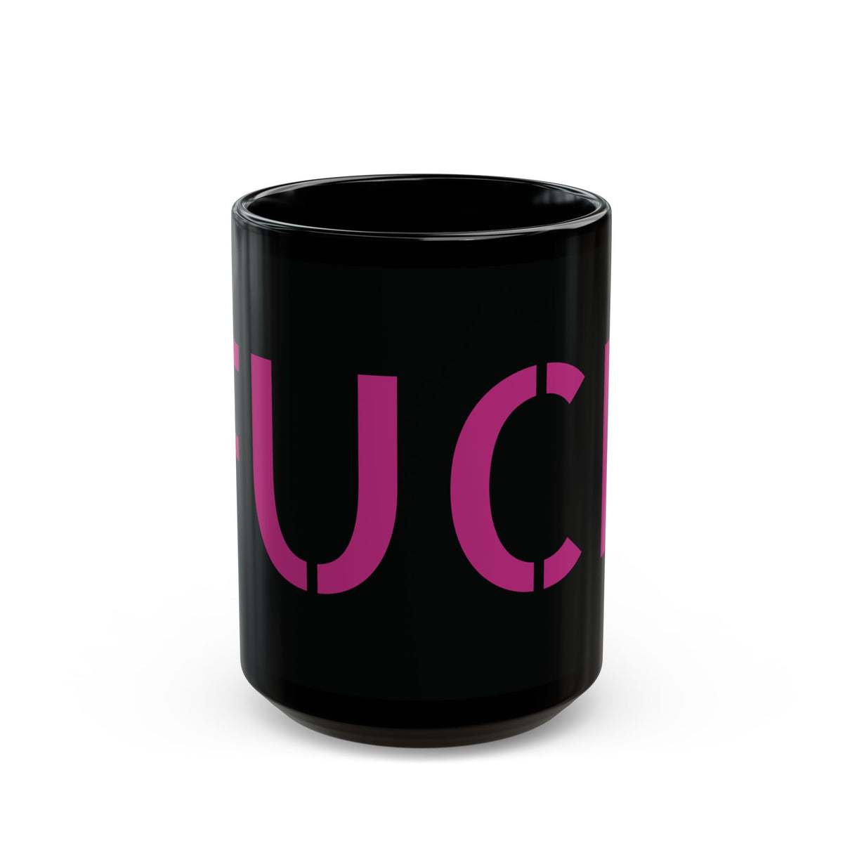 Glossy black 15-ounce mug with oversized motel-pink FUCK typography wrapping around it