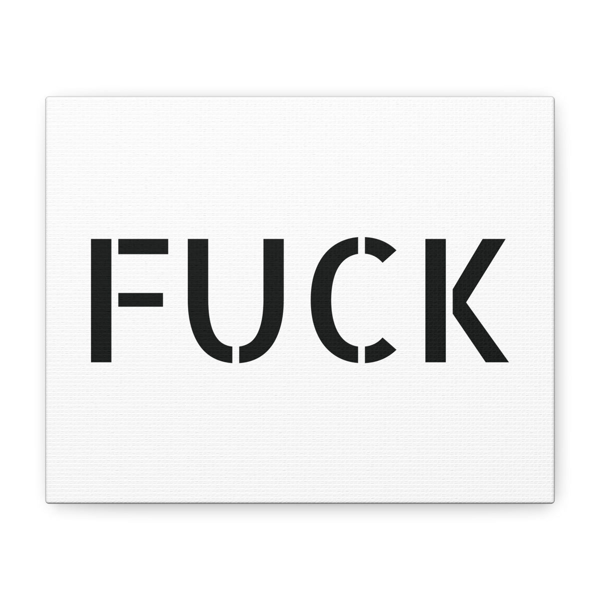 White stretched canvas printed with large minimalist black FUCK typography