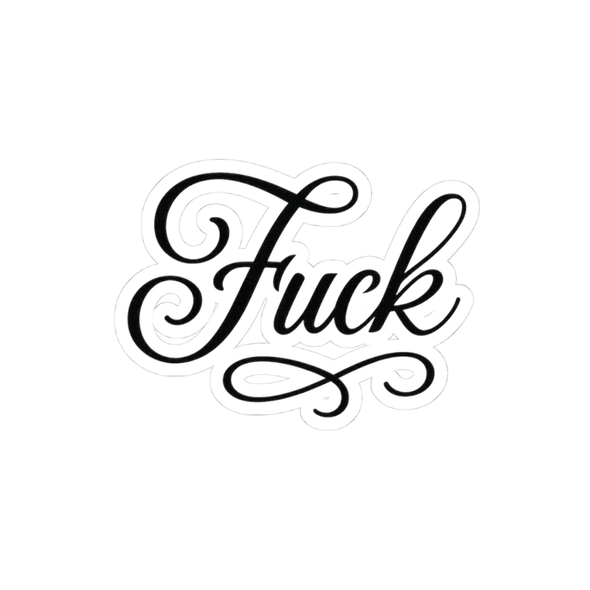White kiss-cut sticker with decorative black script FUCK lettering