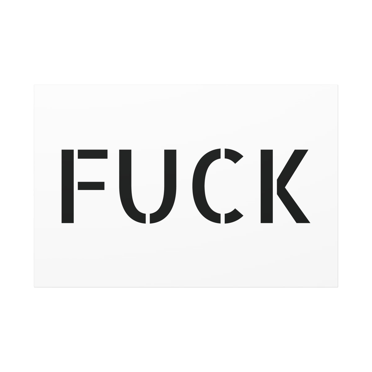 White stretched canvas printed with large minimalist black FUCK typography