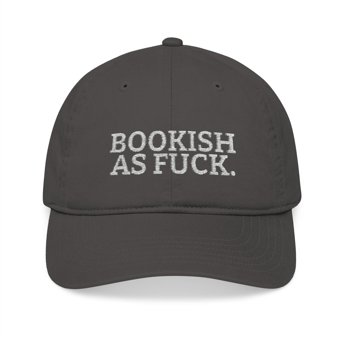 Bookish As Fuck. Embroidered Organic Cotton Hat