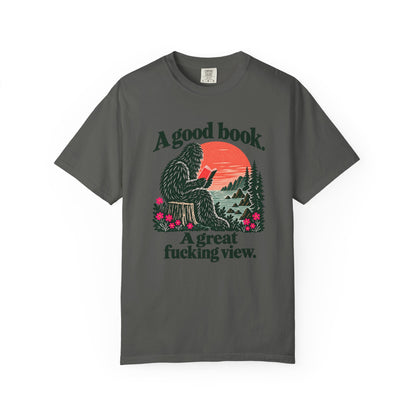 A Good Book. A Great Fucking View. | Reading Sasquatch Tee