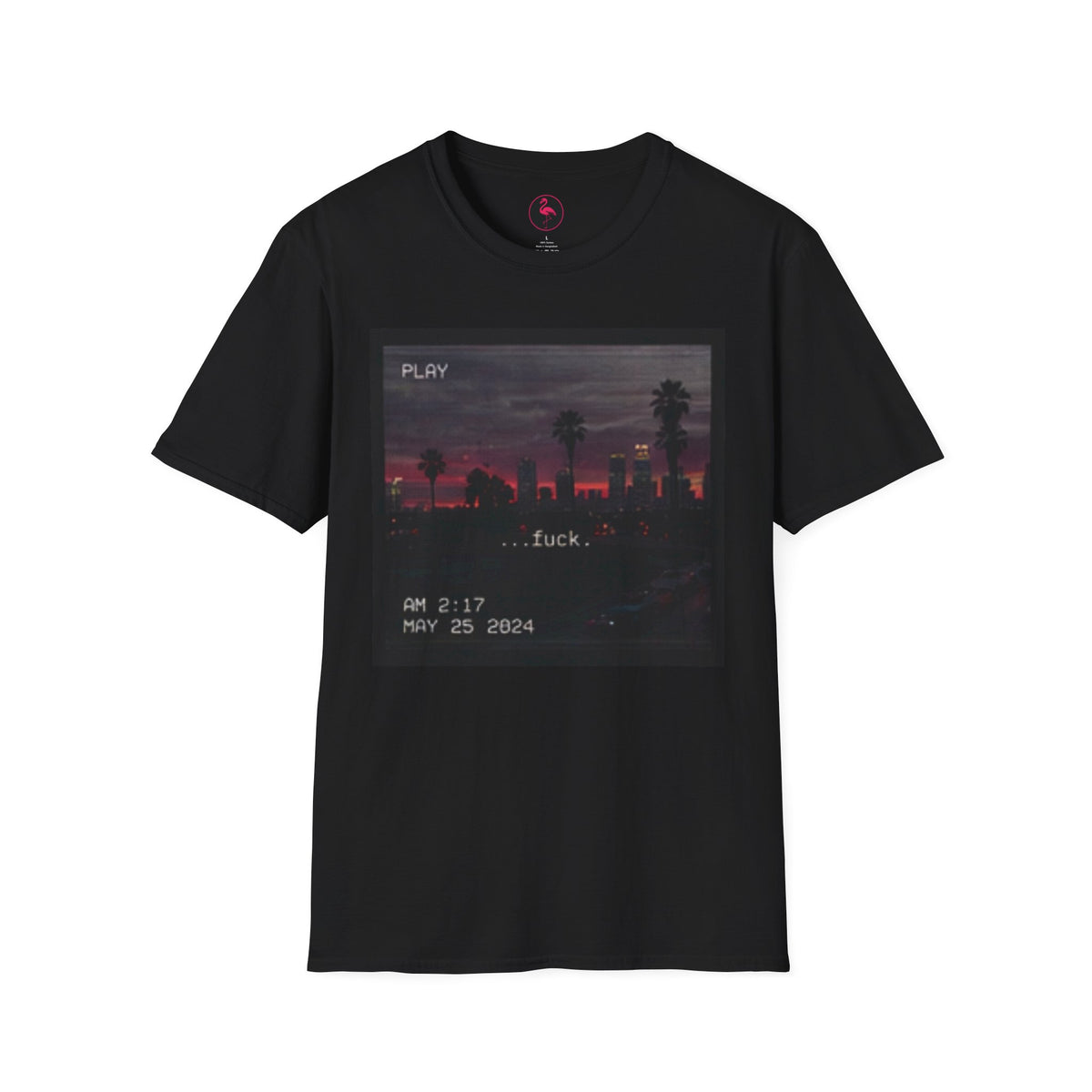 Black T-shirt with VHS-style Los Angeles skyline, palm trees, 2:17 AM timestamp, and fuck text