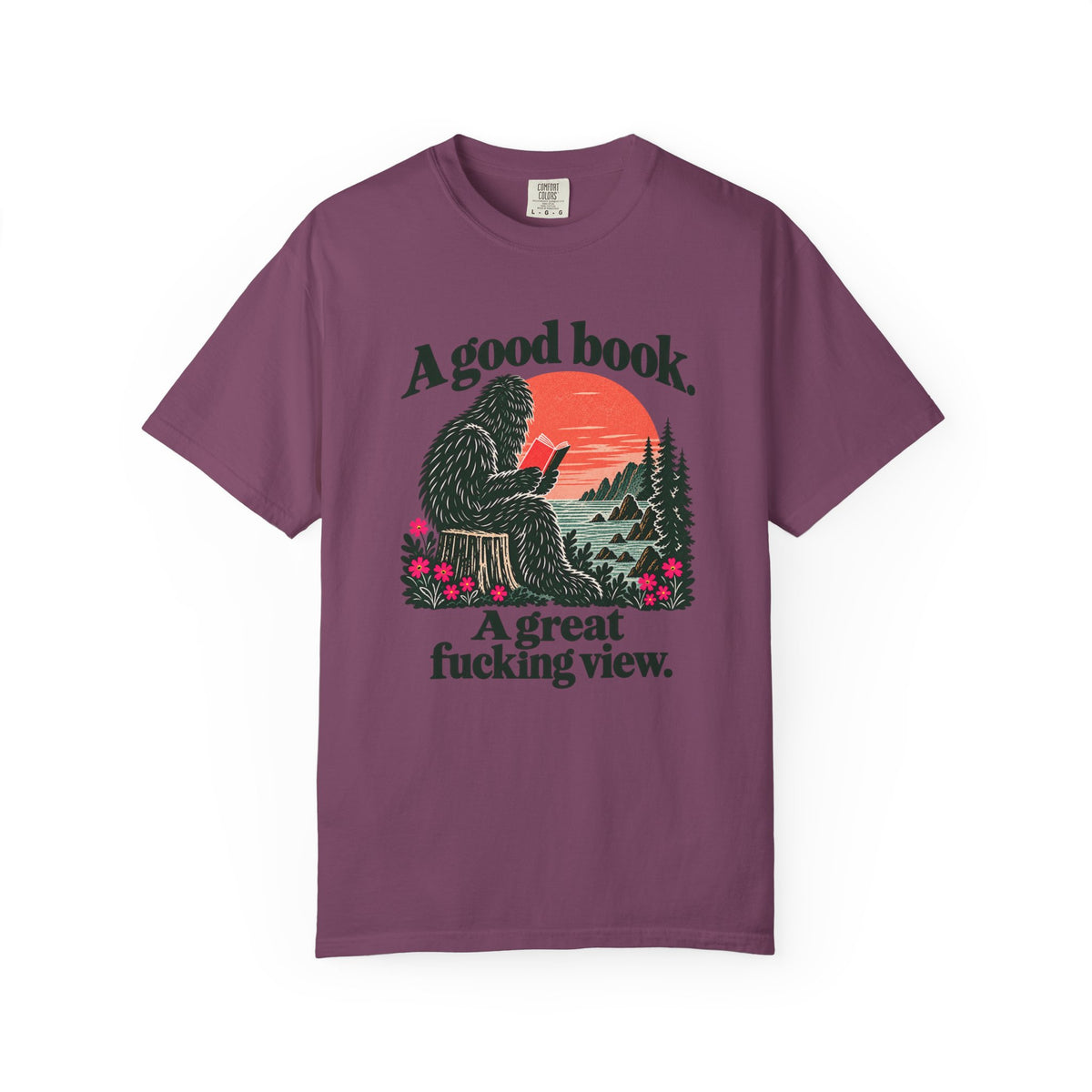 A Good Book. A Great Fucking View. | Reading Sasquatch Tee