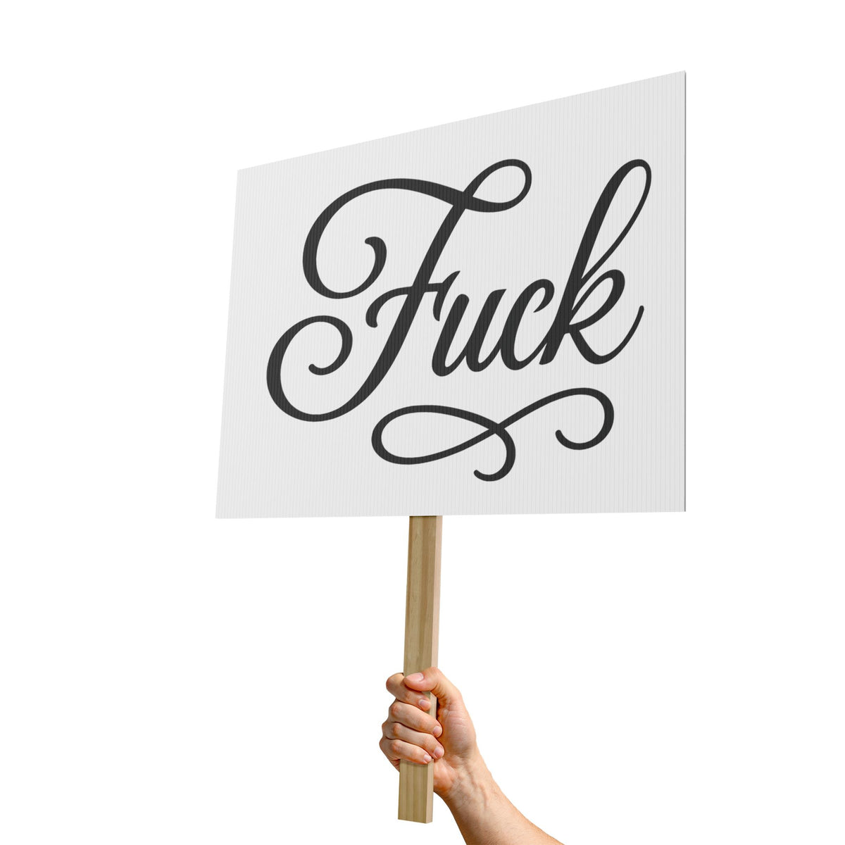 White protest sign with black script FUCK lettering mounted on a pine wood handle