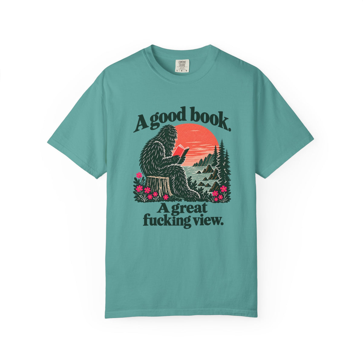 A Good Book. A Great Fucking View. | Reading Sasquatch Tee