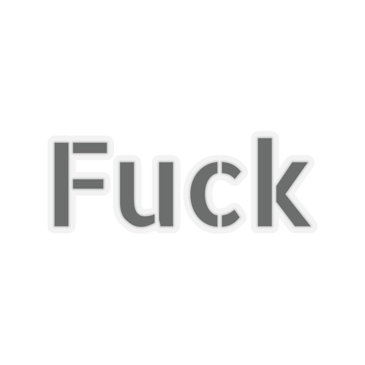Transparent vinyl sticker with black FUCK typography