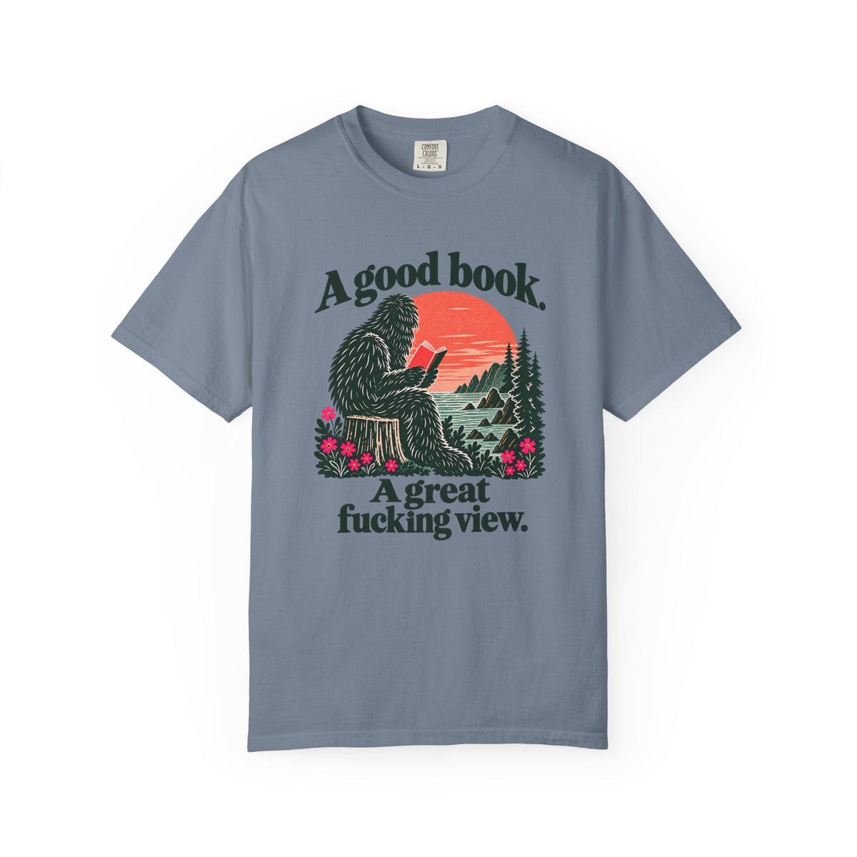A Good Book. A Great Fucking View. | Reading Sasquatch Tee